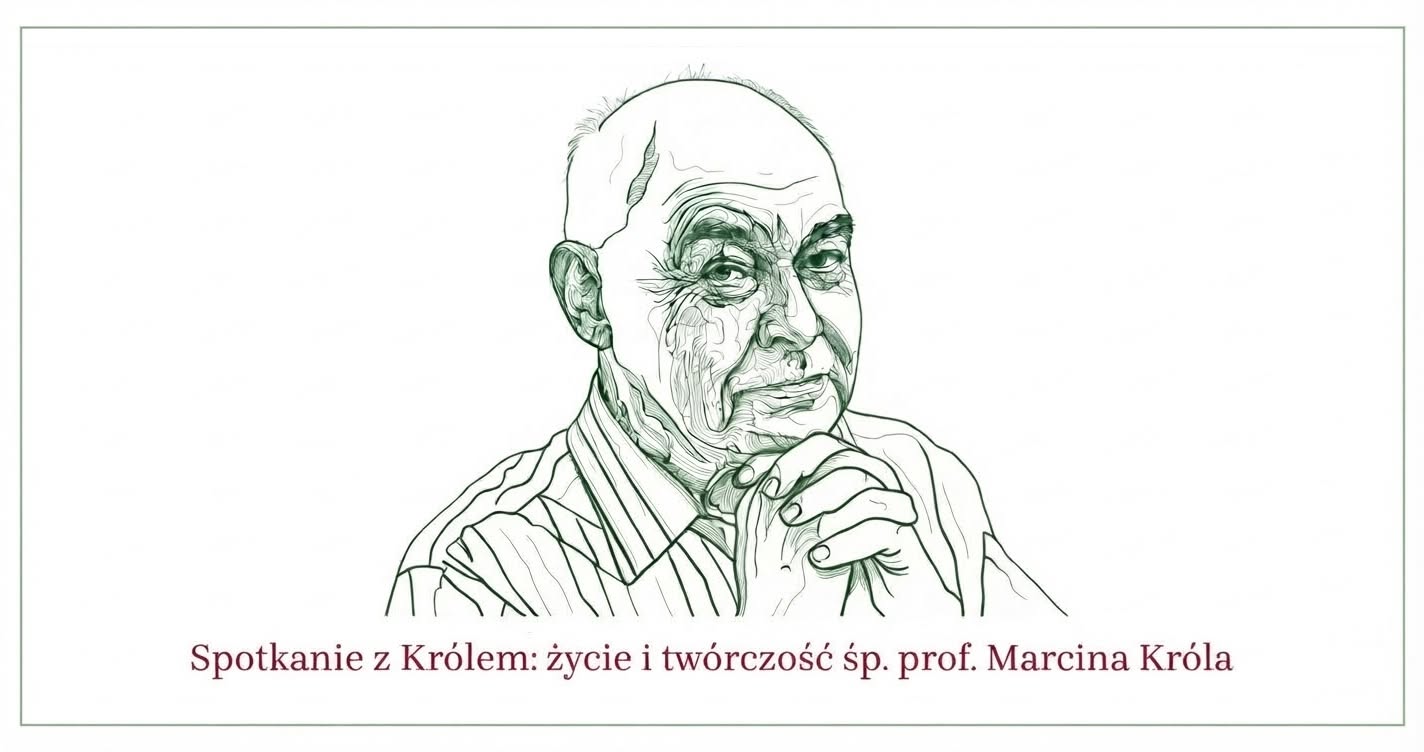 Spotkanie z Królem: życie i twórczość śp. prof. Marcina Króla. Fundacja Rosenwertha zaprasza na wydarzenie